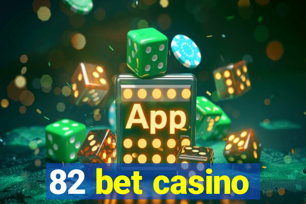 82 bet casino